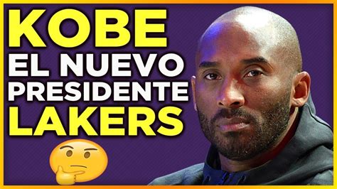 Kobe Bryant Habla Sobre La Posicion De Presidente De Los Lakers Nba