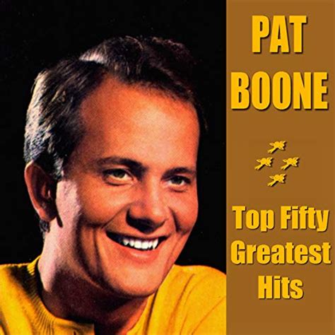 Play Pat Boone Top Fifty Greatest Hits By Pat Boone On Amazon Music