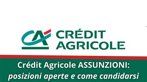 Cr Dit Agricole Assunzioni Posizioni Aperte E Come Candidarsi