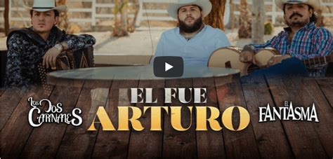 Video Oficial De EL FUE ARTURO De Los Dos Carnales Y El Fantasma