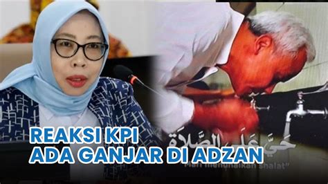 Respons Kpi Soal Ganjar Pranowo Di Tayangan Adzan Maghrib Youtube