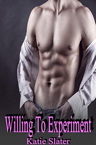 Willing To Experiment Gay Romance Erotica Ebook Slater Katie Amazon Ca Books