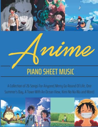 Anime Piano Sheet Music: A Collection of 26 Songs For Anyone - Merry Go ...