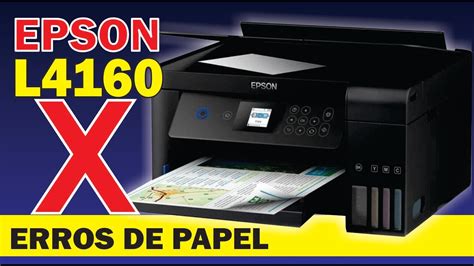 EPSON L4160 Como Resolver ERROS DE PAPEL YouTube