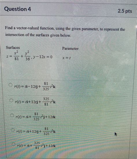 Solved Question 4 2 5 Pts Find A Vector Valued Function Chegg