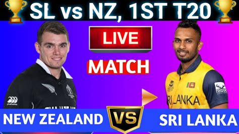 Live Sri Lanka Vs New Zealand St T Sl Vs Nz T Srilanka Vs