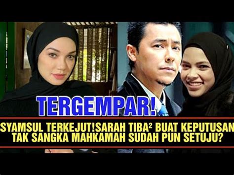 Tergempar SYAMSUL TERKEJUT SARAH TIBA² BUAT KEPUTUSAN MENGEJUT TAK