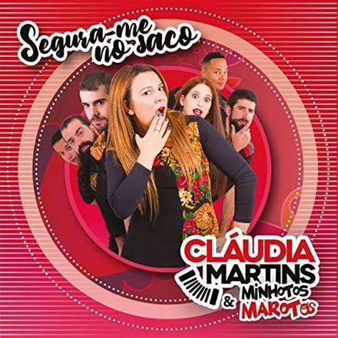 Segura me No Saco Álbum de Cláudia Martins Minhotos Marotos