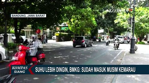 Suhu Dingin Di Bandung Bkmg Sudah Masuk Musim Kemarau Video