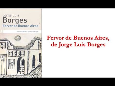 FERVOR DE BUENOS AIRES DE J L BORGES YouTube