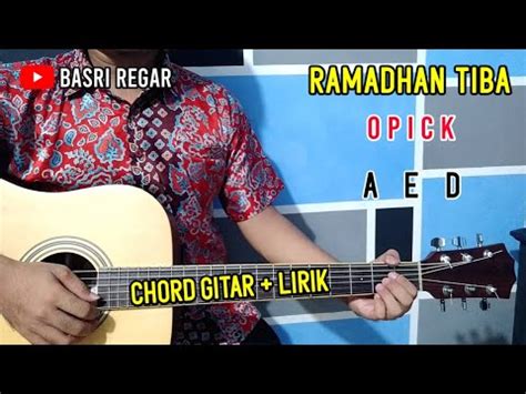 Chord Gitar Ramadhan Tiba Opick Tutorial Gitar By Basri Regar