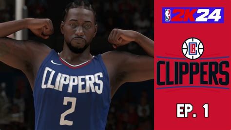 TIME TO TAKE THE CLIPPERS TO DOMINANCE NBA 2k24 Clippers MyNBA Ep 1