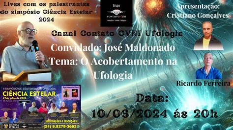 O ACOBERTAMENTO NA UFOLOGIA LIVE José Maldonado YouTube