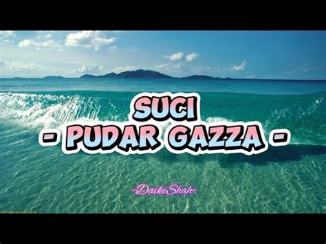 Pudar Gazza Suci Lirik Lagu YouTube