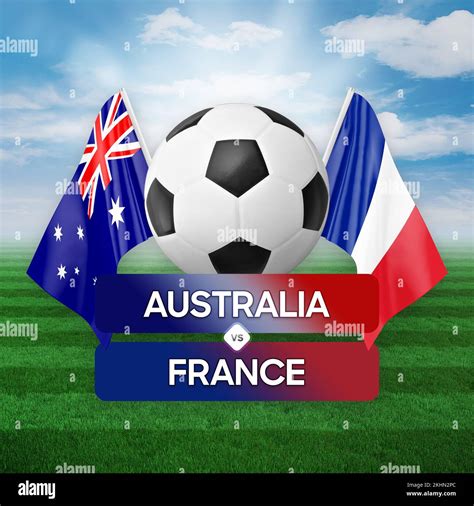 Australia vs France national teams soccer football match competition concept Stock Photo - Alamy