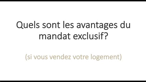 Quels Sont Les Avantages Du Mandat Exclusif Si Vous Vendez Votre