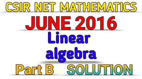 Csir Net Mathematics June 2016 Linear Algebra Part B