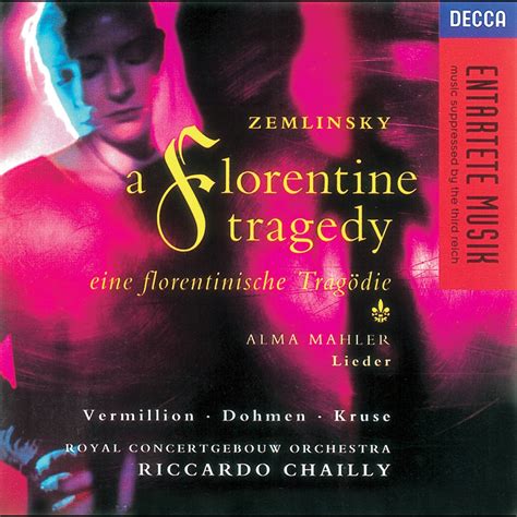 Zemlinsky A Florentine Tragedy Alma Mahler Lieder De Albert Dohmen