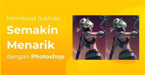 5 Tips Untuk Membuat Ilustrasi Digital Semakin Menarik Dengan Photoshop