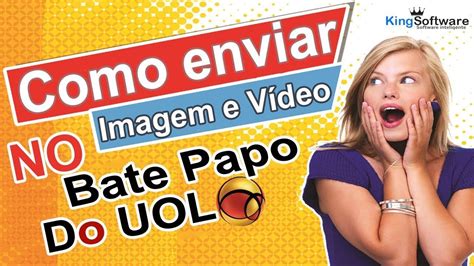 Como Enviar Imagem E V Deo Nas Salas De Bate Papo Do Uol Bate Papo