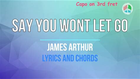 Say You Wont Let Go By James Arthur Lyrics And Chords Youtube