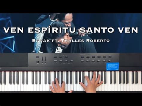 Ven Esp Ritu Santo Ven Barak Ft Thalles Roberto Piano Cover