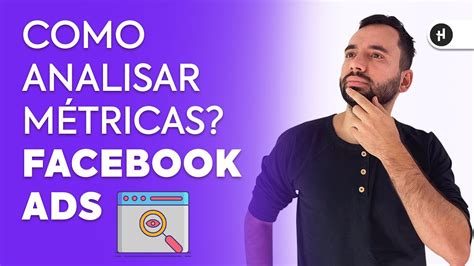 Analisando M Tricas Da Campanha Facebook Ads Youtube