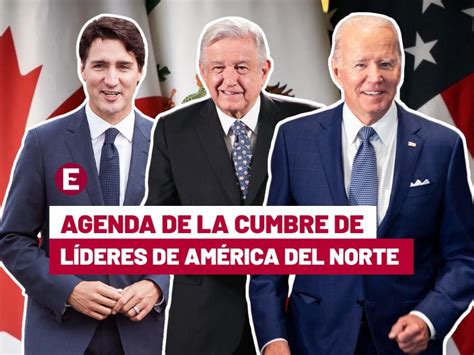 Esta Es La Agenda De La Cumbre De L Deres De Am Rica Del Norte