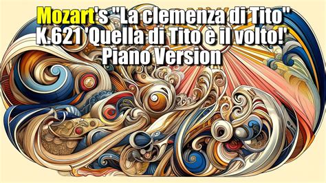 Mozart S La Clemenza Di Tito K Quella Di Tito Il Volto Piano