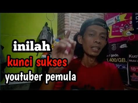 Kunci Sukses Youtuber Pemula Youtube