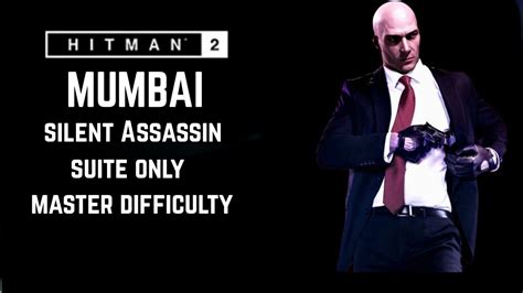 HITMAN 2 Mumbai Silent Assassin Suit Only Challenge Master