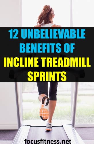 12 Unbelievable Benefits Of Incline Treadmill Sprints Focus Fitness