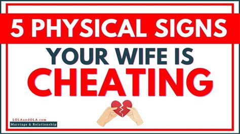 5 Physical Signs Your Wife Is Cheating Lola And Ola