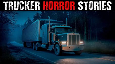 Disturbing True Trucker Horror Stories Youtube