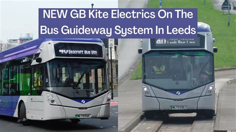 Electric Gb Kite Buses Now On The Bus Guideway System In Leeds First