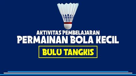 Materi Pjok Kelas Smp Aktivitas Pembelajaran Melalui Permainan Bulu