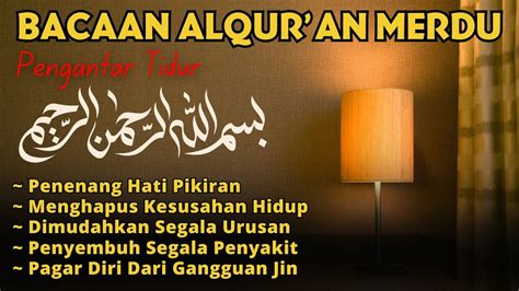 Ayat Suci Alquran Penenang Hati Dan Pikiran Pengantar Tidur Pengusir