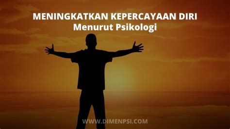 Cara Meningkatkan Kepercayaan Diri Menurut Psikologi