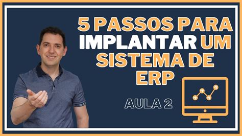 Passos Para Implantar Um Sistema De Erp Youtube