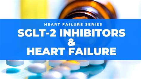 Sglt 2 Inhibitors In Heart Failure Youtube
