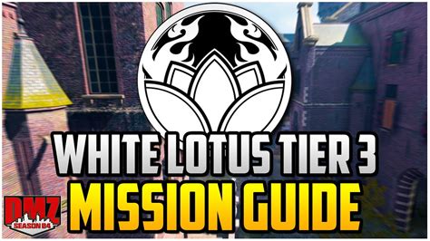 White Lotus Faction Tier 3 Mission Guide For Season 4 Warzone DMZ DMZ