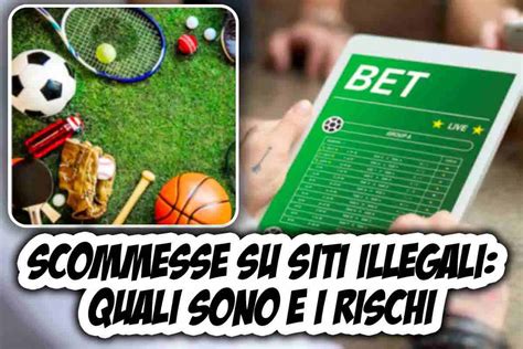 Scommesse Su Siti Illegali Quali Sono E I Rischi A Cui Si Va Incontro