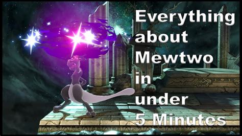 Smash Bros Ultimate Everything About Mewtwo In Under 5 Minutes Youtube