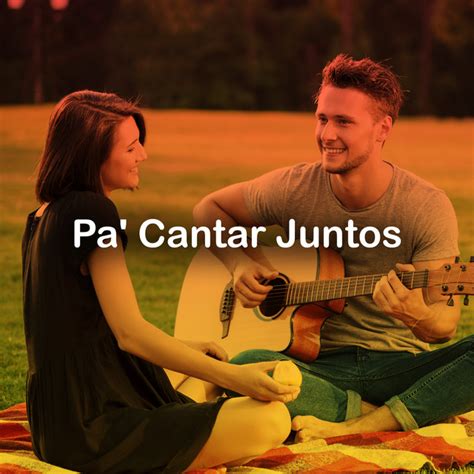 Pa Cantar Juntos Compilation By Various Artists Spotify