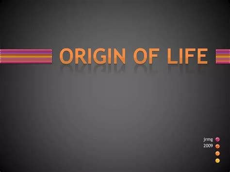 Ppt Origin Of Life Powerpoint Presentation Free Download Id5109011