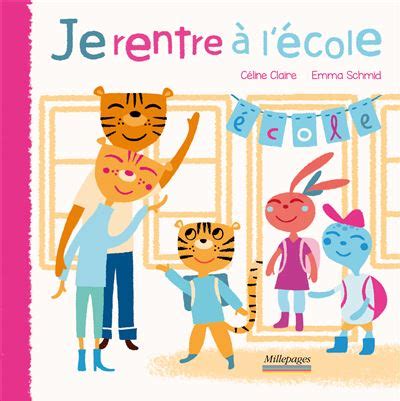 Je rentre à l école broché Céline Claire Achat Livre fnac