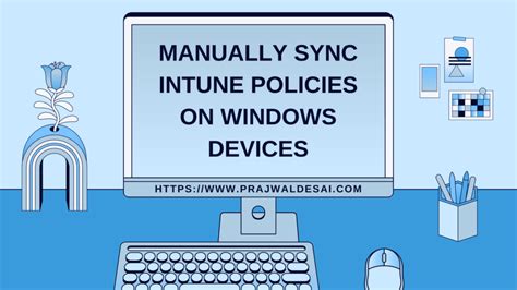 7 Ways To Manually Sync Intune Policies On Windows Devices