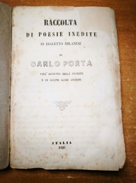 Raccolta Di Poesie Inedite In Dialetto Milanese Di Carlo Porta