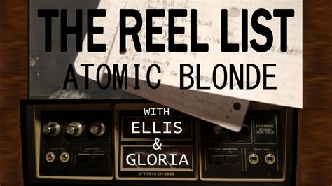 The Reel List 033 Atomic Blonde YouTube