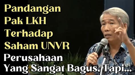 SAHAM UNILEVER UNVR MENURUT PAK LO KHENG HONG PERUSAHAAN YANG SANGAT